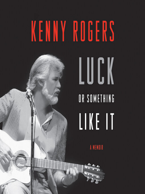 Title details for Luck or Something Like It by Kenny Rogers - Available